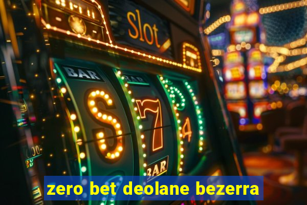 zero bet deolane bezerra